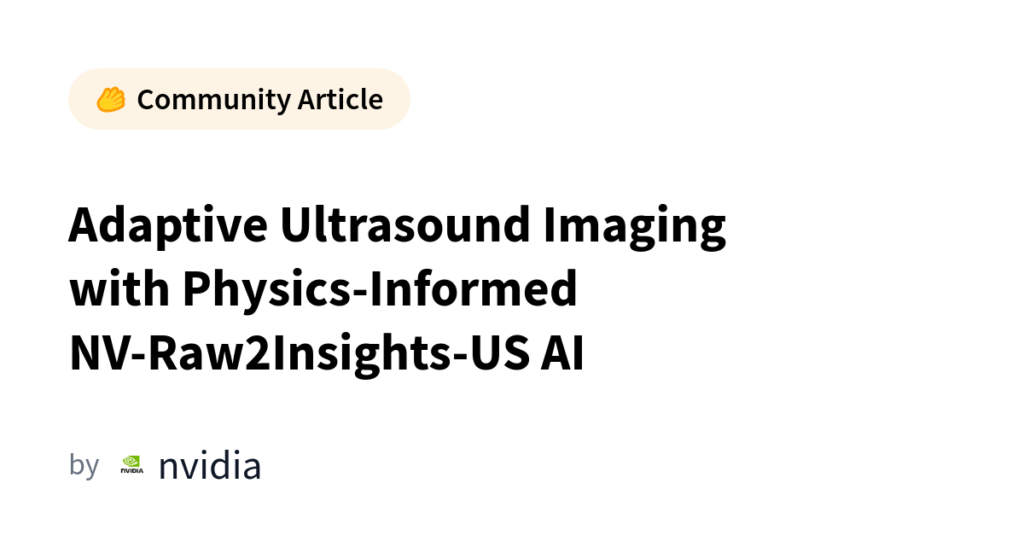 NVIDIA and Siemens Healthineers Are Rewriting How Ultrasound Works